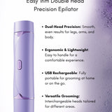 Easy Trim Double Head Precision Epilator